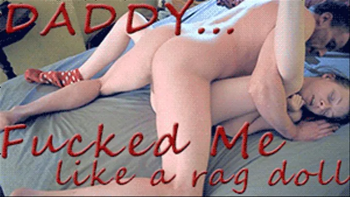 Step-Daddy- Fucked Me Like A Rag Doll