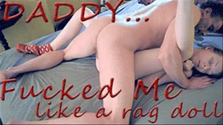 Step-Daddy- Fucked Me Like A Rag Doll