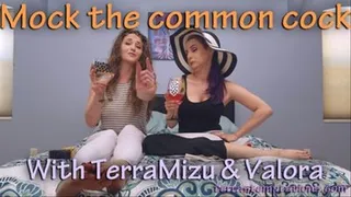 Mock the common cock! - Valora & TerraMizu