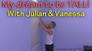 My dream to be TALL - Julain & Vanessa Rain