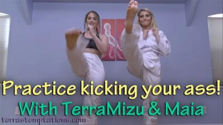 Practice kicking your ass! - Maia & TerraMizu