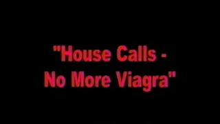 PART 1 DR NORMA STITZ MAKE HOUSE CALL NO VIAGRA