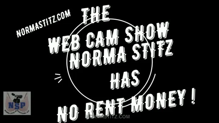 THE WEB CAM SHOW NORMA STITZ HAS NO RENT MONEY