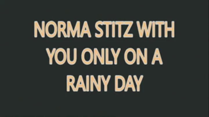 NORMA STITZ WITH ONLY YOU ON A RAINY DAY