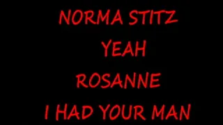 NORMA STITZ OH YEAH ROSANNE I HAD YOUR MAN