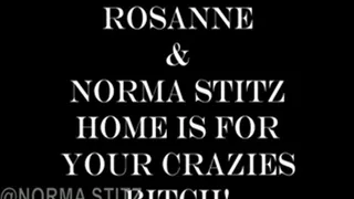 MUSCLE COMPARISON: HOME LOTS OF CRAZIES NORMA STITZ & ROSANNE