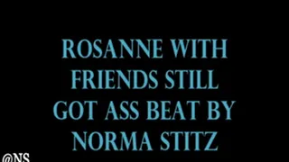 ROSANNE WITH FRIENDS GET ASS BEAT FROM NORMA STITZ PART 1