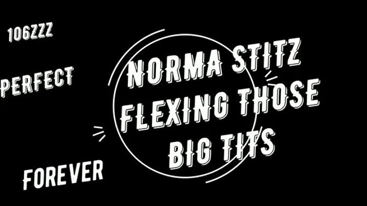 NORMA STITZ FLEXING THOSE BIG TITS