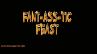 Fant-Ass-Tic Feast