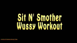 Sit N' Smother Wussy Workout - Mobile