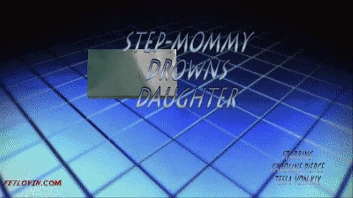 Step-Mommy DrownsDaughter