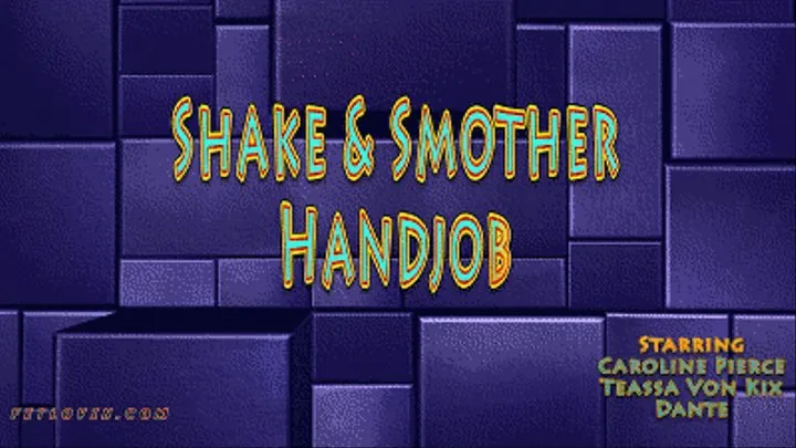 Shake and Smother Handjob - Mobile