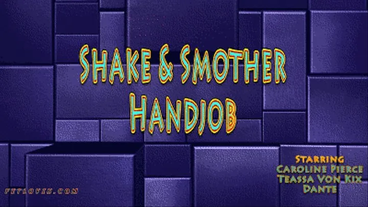 Shake and Smother Handjob