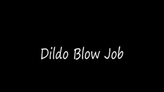 Dildo Blow Job