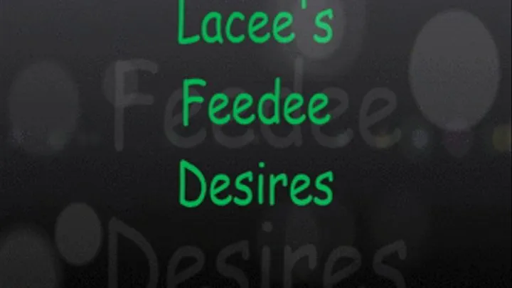 Lacee's Feedee Desires