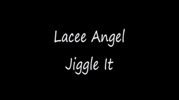 Lacee's Lucious Jiggles