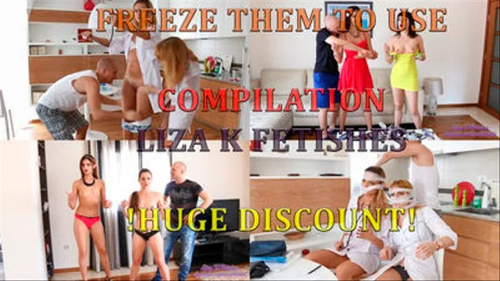 Liza K. Fetishes “Freeze them to use!” compilation. Rough videos were discounted!