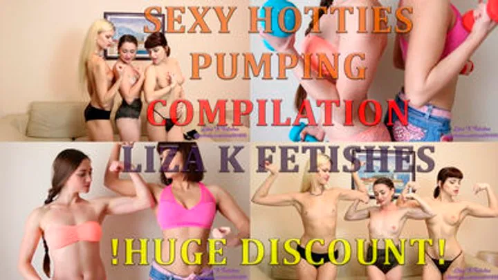 Liza K. Fetishes “Sexy hotties pumping!” compilation. Huge Discount!