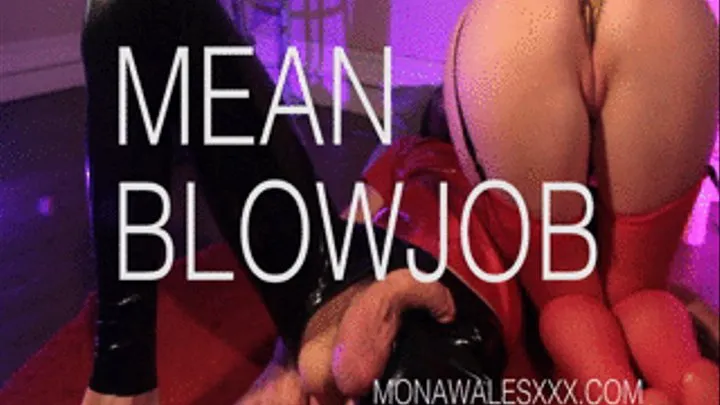 Mean Blow Job From Mona Wales