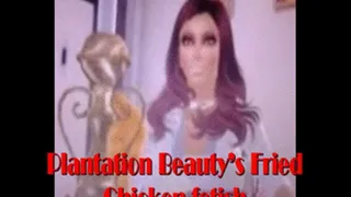 Plantation Beauty Fried Chicken Fetish