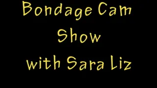 Bondage Cam Show with Sara Liz