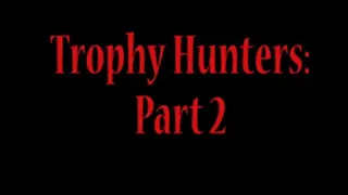 Trophy Hunters Taped
