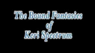 Keri Spectrum's Bondage Fantasy-m Dani Bound