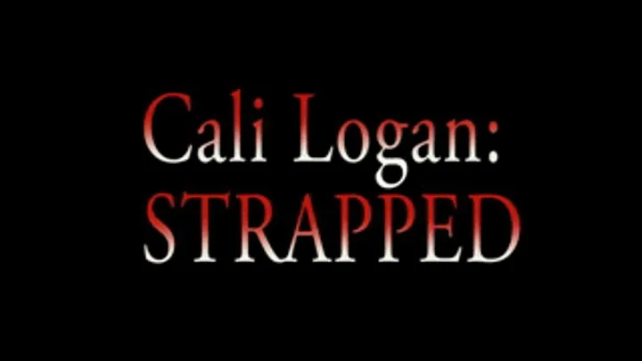 Cali Logan- Strapped