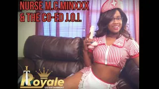 Nurse MC MInxxx and the CO-ED JOI