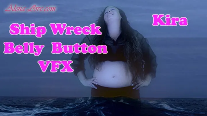 Ship Wreck Belly Button VFX With Kira[ ]