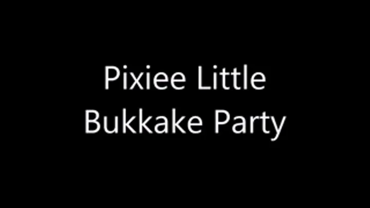 Pixiee Little Bukkake party - 3rd Visit!