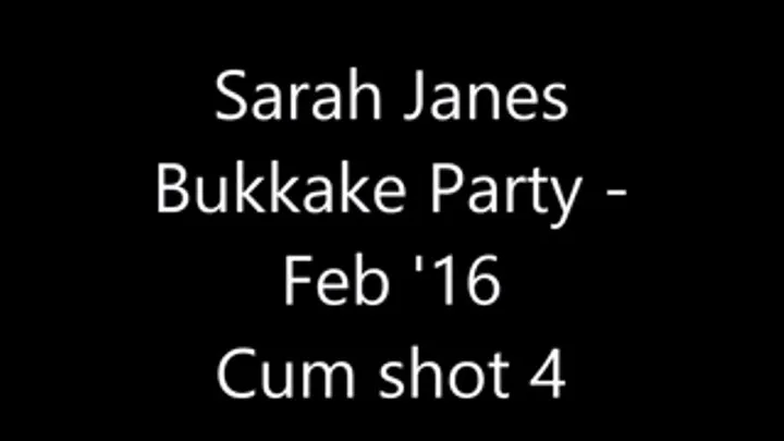 Sarah Jane's Bukkake Party 4th Cum shot