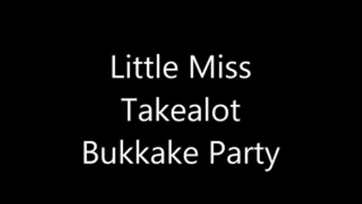 Little Miss Takealot Bukkake Party