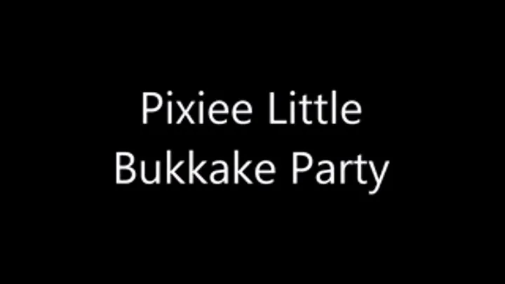 Pixiee Little Bukkake Party