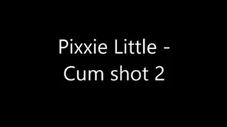 Pixiee Little - Cum shot 2