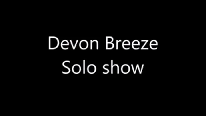 Devon Breeze Solo show