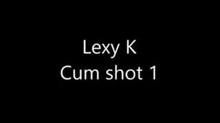 Lexy K - First cum shot