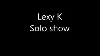 Lexy K - Solo show