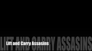 Lift and Carry Assassins