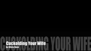Cuckolding Your Wife