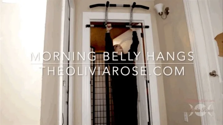 Morning Belly Hangs ( )