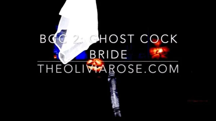 BGC 2: The Ghost Cock Bride