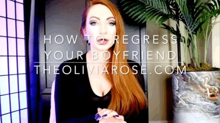 How To Regress Your Boyfriend ( )