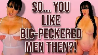 So you like "Big Peckered" men then?