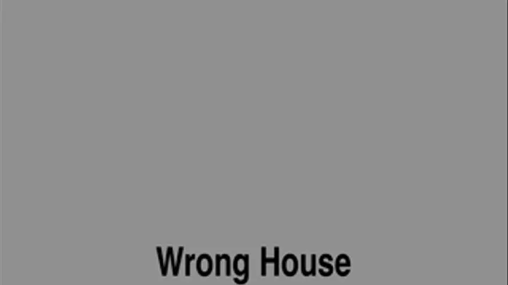 Wrong House