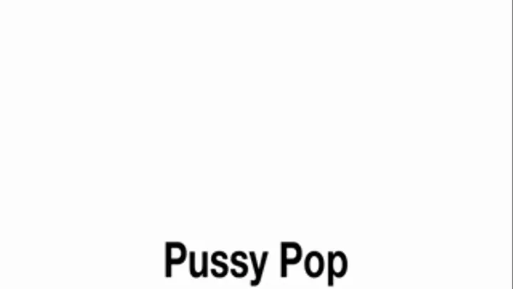 Pussy Pop