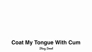 Coat My Tongue With Cum