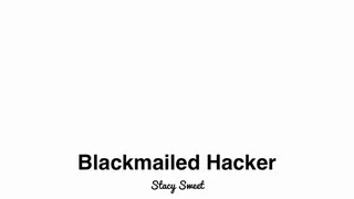 Blackmailed Hacker