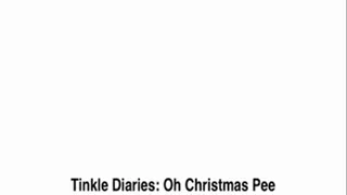 Tinkle Diaries: Oh Christmas Pee