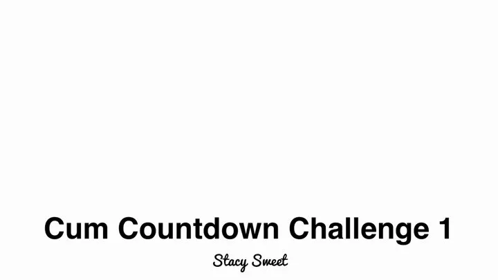 Cum Countdown Challenge 1